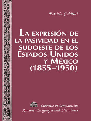cover image of La expresión de la pasividad en el sudoeste de los Estados Unidos y México (1855-1950)